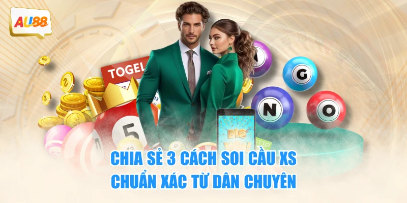 Chia sẻ 3 cách soi cầu XS chuẩn xác từ dân chuyên
